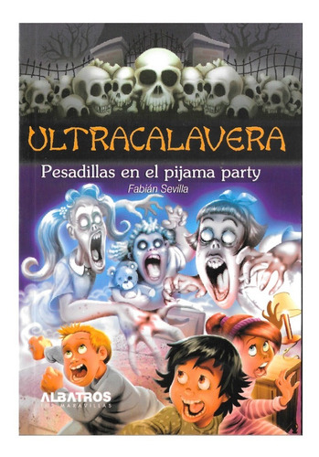 Ultracalavera - Pesadillas Pijama Party - Editorial Albatros