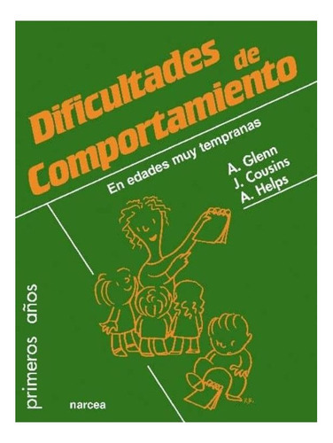 Dificultades De Comportamiento En Edades Muy Tempranas: Estu, De Glenn, Angela. Editorial Narcea, Tapa Blanda En Español