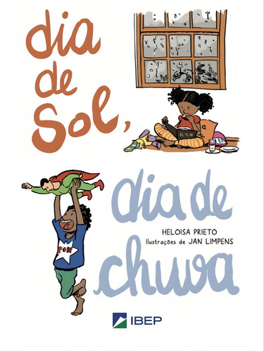 Dia De Sol, Dia De Chuva, De Prieto, Heloisa. Editorial Ibep, Tapa Mole, Edición 2023-09-28 00:00:00 En Português