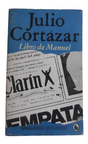 El Libro De Manuel Julio Cortazar Bruguera Autor De Rayuela