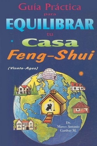 Guia Practica Para Equilibrar Tu Casa Feng Shui (edicion En
