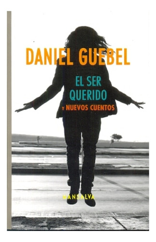 Ser Querido Y Otros Cuentos, El - Daniel Guebel