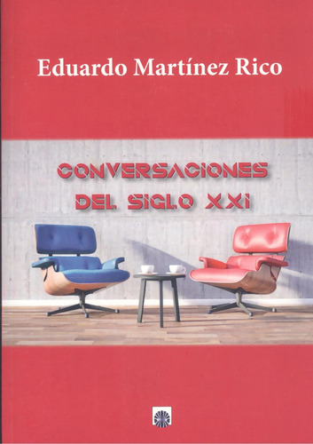 Conversaciones Del Siglo Xxi - Martinez Rico Eduardo