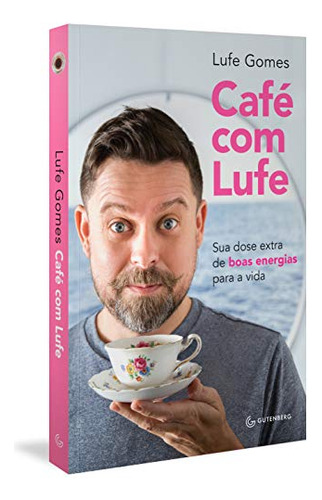 Libro Café Com Lufe Sua Dose Extra De Boas Energias Para A V