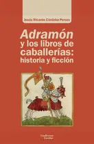 Comprar Libro Adramon Y Los Libros De Caballerias Historia Y Ficc...