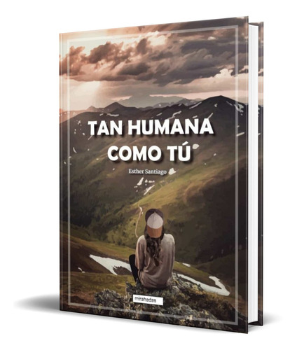 TAN HUMANA COMO TU, de ESTHER SANTIAGO. Editorial BABIDI-BU LIBROS, tapa blanda en español, 2021