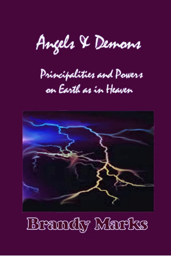 Libro: Ángeles Y Demonios: Principados Y Potestades En La Ti