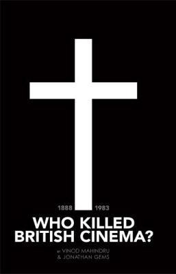 Libro Who Killed British Cinema? - Jonathan Gems