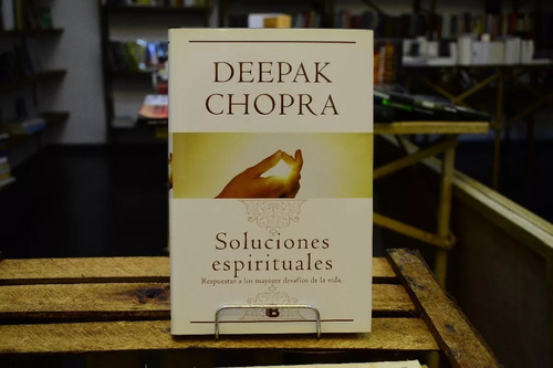 Soluciones Espirituales. D. Chopra.