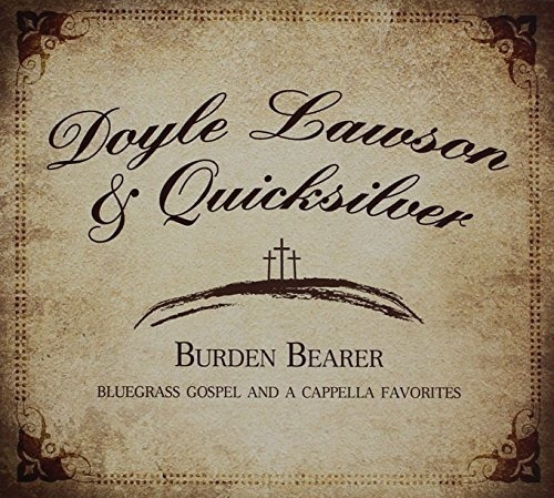 Lawson Doyle & Quicksilver Burden Bearer Usa Import Cd Nuevo