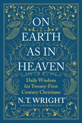 Libro On Earth As In Heaven: Daily Wisdom For Twenty-firs...