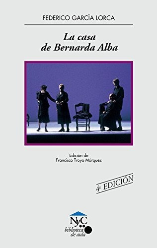 La Casa De Bernarda Alba: 18 (nyc-biblioteca De Aula)
