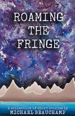 Libro Roaming The Fringe: A Collection Of Short Stories -...