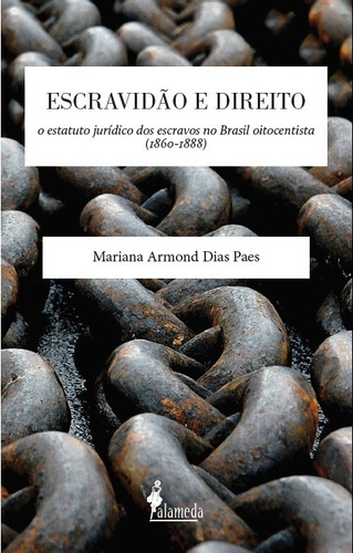 Libro Escravidão E Direito - Mariana Armond Dias Paes.