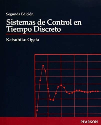 Sistemas De Control En Tiempo Discreto, De Katsuhiko Ogata. Editorial Pearson, Tapa Blanda En Español, 1996