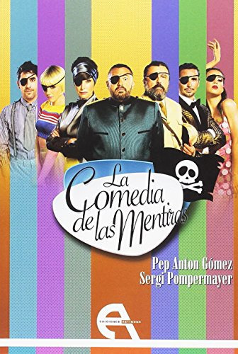 la comedia de las mentiras -teatro-, de pep anton gomez. Editorial Ediciones Antigona S L, tapa blanda en español, 2018