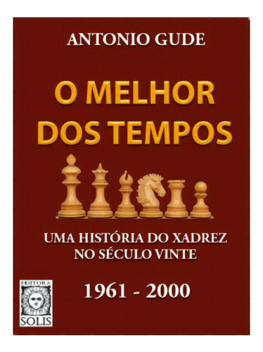 O Melhor Dos Tempos 1961-2000, De Gude, Antonio. Editora Solis Em Português