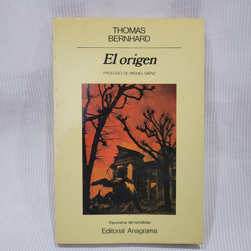 El Origen Thomas Bernhard Prólogo Miguel Saenz Anagrama