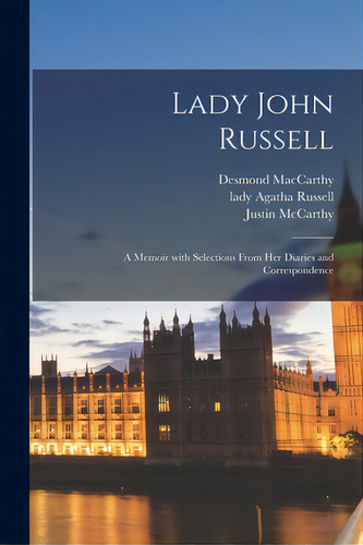 Lady John Russell: A Memoir With Selections From Her Diaries And Correspondence, De Maccarthy, Desmond. Editorial Legare Street Pr, Tapa Blanda En Inglés