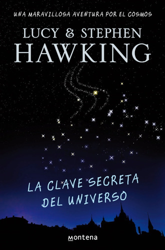 La Clave Secreta Del Universo / Lucy & Stephen Hawking