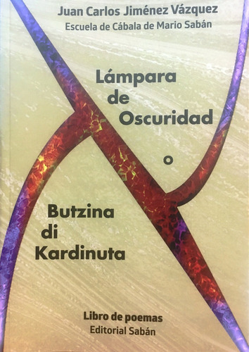 Lámpara De Oscuridad O Butzina Di Kardinuta, De Jiménez Vázquez Juan Carlos. Serie N/a, Vol. Volumen Unico. Editorial Mario Saban, Tapa Blanda, Edición 1 En Español