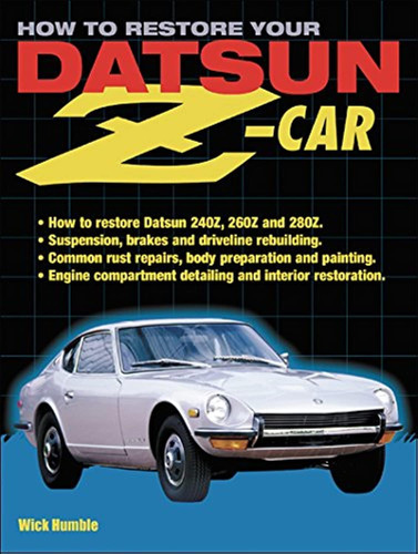Libro: How To Restore Your Datsun Z-car: How To Restore 260z