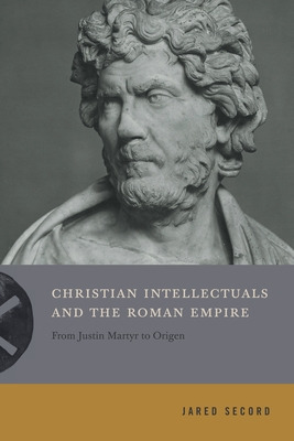 Libro Christian Intellectuals And The Roman Empire: From ...