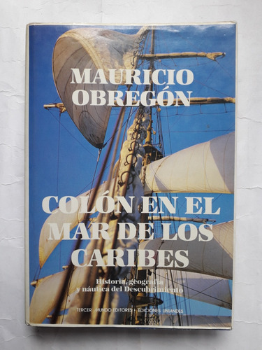 Colón En El Mar De Los Caribes /  Mauricio Obregón