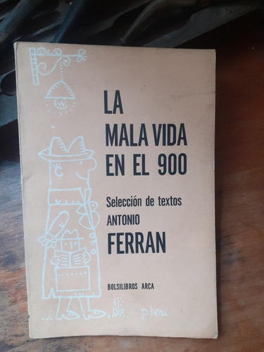 /* La Mala Vida En El 900 // Antonio Ferran