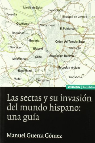 Las Sectas Y Su Invasion Del Mundo Hispanico: Una Guia -astr