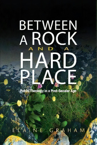 Between A Rock And A Hard Place, De Elaine Graham. Editorial Scm Press, Tapa Blanda En Inglés