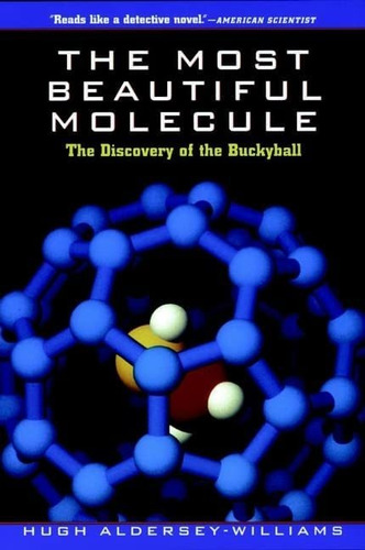 Libro: The Most Beautiful Molecule: The Discovery Of The Buc