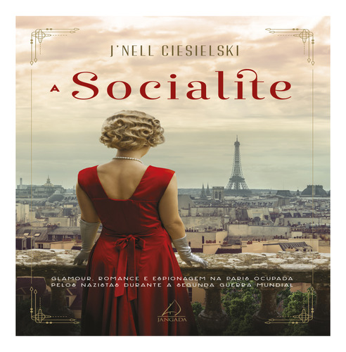 A Socialite: Glamour, Romance E Espionagem Na Paris Ocupa...