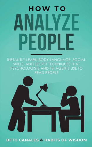 Libro: How To Analyze People: Instantly Learn Body Language,