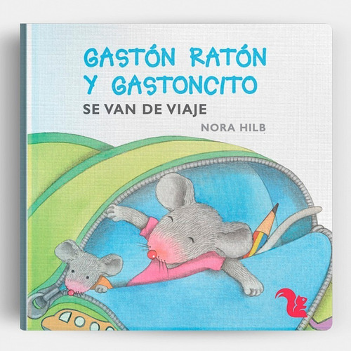 Gastón Ratón Y Gastoncito Se Van De Viaje Nora Hilb