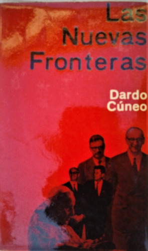 Las Nuevas Fronteras - Dardo Cuneo - Transicion  1963