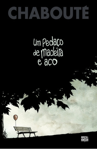 Um Pedaço De Madeira E Aço, De Christophe Chabouté. Editora Pipoca E Nanqui, Capa Dura Em Português, 2018