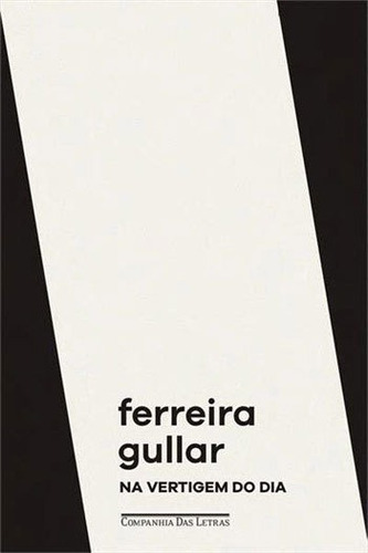 Na Vertigem Do Dia, De Gullar, Ferreira. Editora Companhia Das Letras, Capa Mole, Edição 1ª Edição - 2017 Em Português
