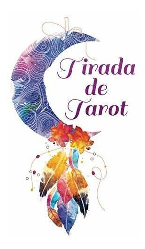 Tirada De Tarot: | Libro De Tiraje Tarot Y Oraculo | Carnet