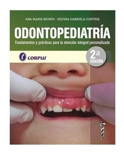 Libro - Odontopediatría 2º Ed - Biondi Cortese - Corpus Nuev