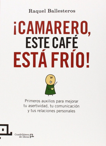 Camarero, Este Café Está Frío!, De Raquel Ballesteros. Editorial Lectio En Español