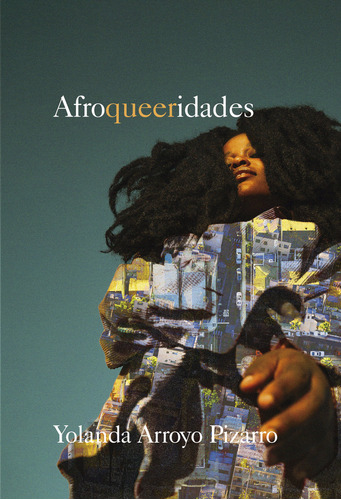 Libro Afroqueeridades - Arroyo Pizarro, Yolanda