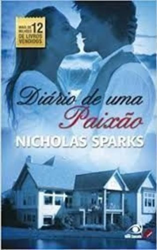 Diário de uma paixão, de Nicholas Sparks. Editora Novo Conceito, capa mole, edição 1 em português, 2010