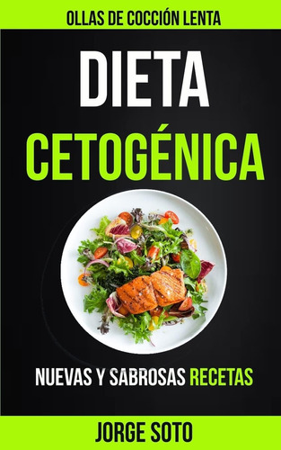 Libro: Dieta Cetogénica: Ollas De Cocción Lenta (nuevas Y Sa
