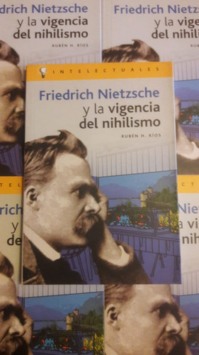 Friedrich Nietzsche Y La Vigencia Del Nihilismo Rubén Ríos