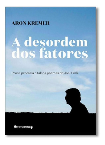 Desordem Dos Fatores, A, De Aron Kremer. Editora Ornitorrinco, Capa Mole Em Português