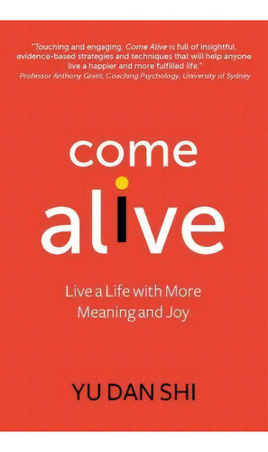 Come Alive : Live A Life With More Meaning And Joy, De Yu Dan Shi. Editorial Karen Mc Dermott Publishing, Tapa Blanda En Inglés