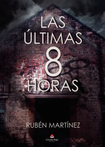 Las Últimas 8 Horas