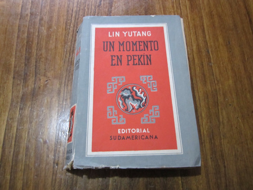 Un Momento En Pekín - Lin Yutang - Ed: Sudamericana