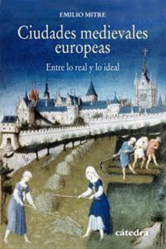 Ciudades Medievales Europeas - Mitre,emilio